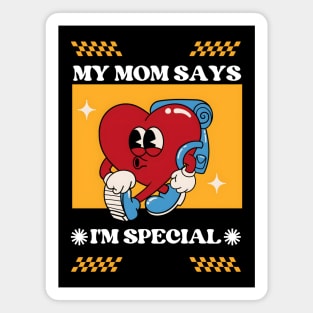 Mom Says I'm Special Magnet